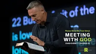 Please Show Me Your Glory! | Meeting With God | Chad Everett | The Roads Church Norris City IL