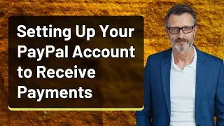 Setting Up Your PayPal Account to Receive Payments