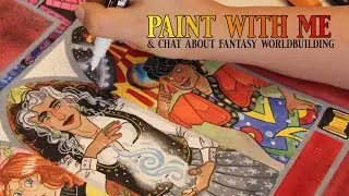 Paint With Me & Chat About Fantasy Worldbuilding