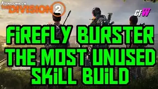 The Division 2 &mdash; сборка Firefly Burster с безумными кулдаунами и уроном