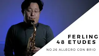 【FERLING 48 Etudes for Saxophone】- No.26 Allegro con brio by Wonki Lee