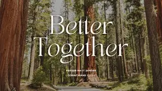 Better Together | Pastor Matt Zenger | 01.28.2026 | The Church of Pinehurst