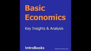 Basic Economics: A Complete Guide to the Economy