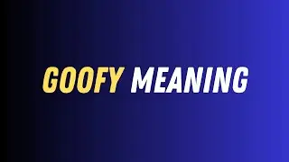 Goofy Meaning