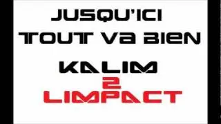 JUSQU'ICI TOUT VA BIEN // Kalim 2 Limpact