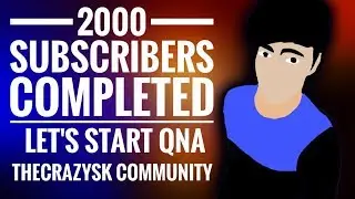 Thanks For 2000 Subscribers,QnA On Every Saturday,Thecrazysk And Youtuber Community Whatsapp Group