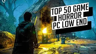 RINGAN! Inilah 50 Game Horor Ringan Cocok Untuk PC Low end