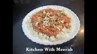 Gajar Ka Halwa Easy Recipe By Kitchen With Meerab