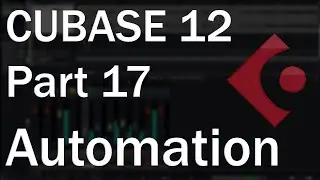 Cubase 12 Tutorial (Part 17) – Automation