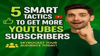 5 Smart Tactics to Get More YouTube Subscribers! YOUTUBE PART-4