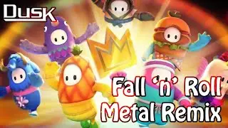 Fall Guys - Fall 'N' Roll (Metal Remix by DusK)