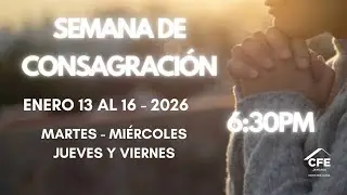 SEMANA DE CONSAGRACI&Oacute;N - 16 DE ENERO DE 2026 - CFE JAMUNDI