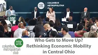 Columbus Metropolitan Club:  Who Gets to Move Up? Rethinking Economic Mobility in Central Ohio