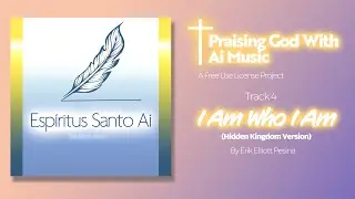 I Am Who I Am (Hidden Kingdom Version) by Erik Elliot Pesina