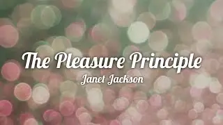 Janet Jackson - The Pleasure Principle (lyrics)