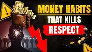 4 Silent Money Habits That Destroy Your Respect Without You Knowing