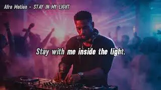 Afro motion - STAY IN MY LIGHT. #afrohouse   #afrobeat   #afrobeats #afro