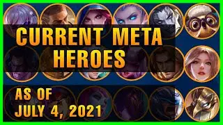 CURRENT META HEROES AS OF JULY 4, 2021 | SEASON 21 | MOBILE LEGENDS TIER LIST