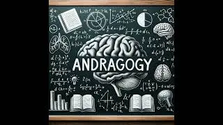 Andragogy and Designing Learning Experiences