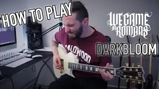 HOW TO PLAY : DARKBLOOM | WE CAME AS ROMANS | Tyler Pace (Guitar Tutorial w/Tabs | 2021)