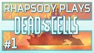 Let's Play Dead Cells: Early Access Restart - Episode 1