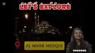 Exploring Sharjah 🥰 🥳 # Al Noor Mosque