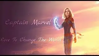Captain Marvel - Love To Change The World