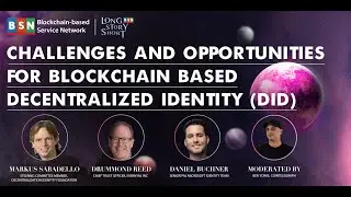 BSN LSS Ep.13 Challenges & opportunities for Blockchain Based Decentralized Identity (DID)