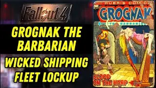 Grognak The Barbarian Magazine: Wicked Shipping Fleet Lockup Location Guide | Fallout 4