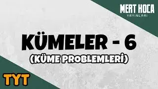 Kümeler -6 (Küme Problemleri)