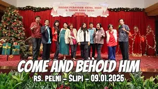 Come and Behold Him - RS PELNI  - 09.01.2026