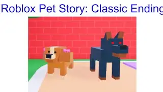 Roblox Pet Story: Classic Ending