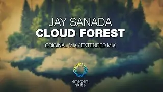 Jay Sanada - Cloud Forest [Emergent Skies]