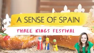 A Sense of Spain: Three Kings Day
