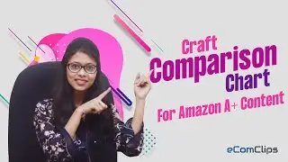 Craft Comparison Chart in A+ Content and Influence your Buyers to Buy your Other Products