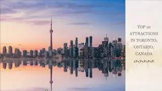 Tourist Attractions/Places in Toronto, Canada &times; TOP Rated &times; TOP 10 places