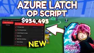 *NEW* Azure Latch OP Script (PASTEBIN) 2025