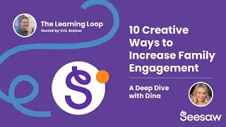 10 Creative Ways to Increase Family Engagement | Learning Loop Podcast Ep 34
