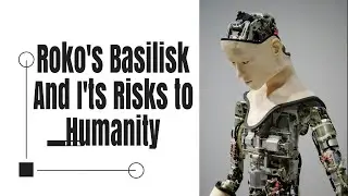 Roko's Basilisk Explained: The Existential Risk That's Hiding in Plain Sight