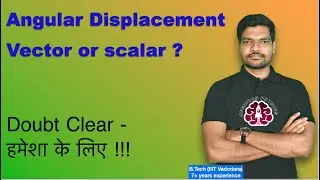 Angular Displacement - Scalar or Vector? | JEE | NEET | CBSE | NDA Physics