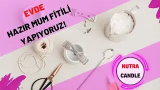 Evde Hazır Mum Fitili Nasıl Yapılır? How To Make Candle Wicks -Mum Fitili Yapımı #candlemakingathome