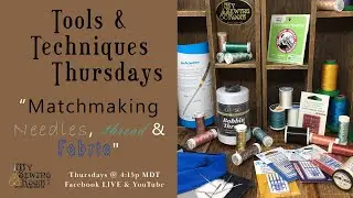 Tools & Techniques Thursdays - Matchmaking Needles, Thread & Fabric