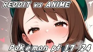 Pok&eacute;mon | Anime vs Reddit | Rock Reaction | part17-24 Highlights