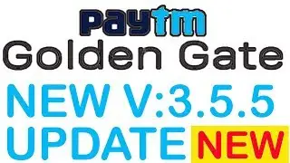New paytm golden gate  version 3.5.5 -Virtual Id Update