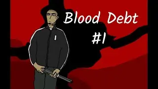 random clips of Blood Debt #1