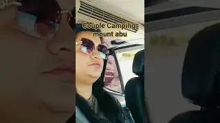 Couple Camping Mount Abu || Rajasthan || Hill Station || Camping || @Travelwithus8852  #shorts