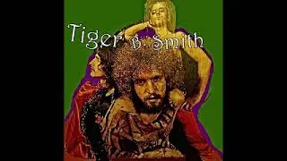 Tiger B. Smith = We're The Tiger Bunch - 1974 - (Full Album)