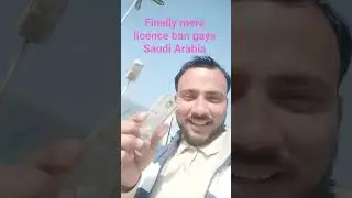 finally mera licence ban gaya Saudi Arabia #trending #lifeisbutadream #middleeast