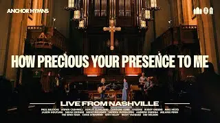 How Precious Your Presence to Me &ndash;&nbsp;Anchor Hymns, Sarah Kroger, and Stefan Cashwell (Audio Video)