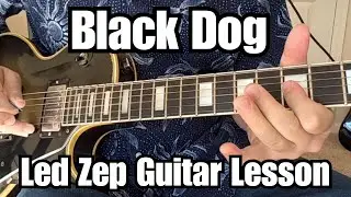 BLACK DOG Guitar Lesson LED ZEPPELIN w/Tabs